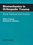 Biomechanics in Orthopaedic Trauma: Bone Fracture and Fixation