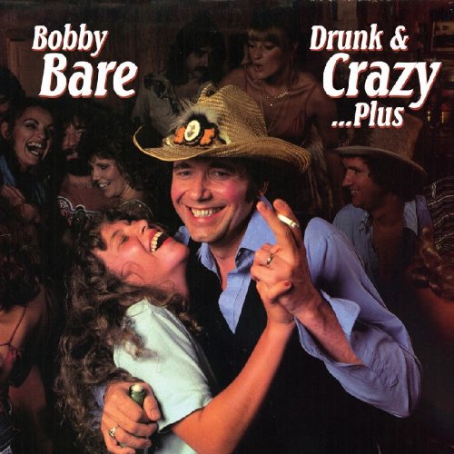 Bobby Bare - Drunk & Crazy - Zortam Music