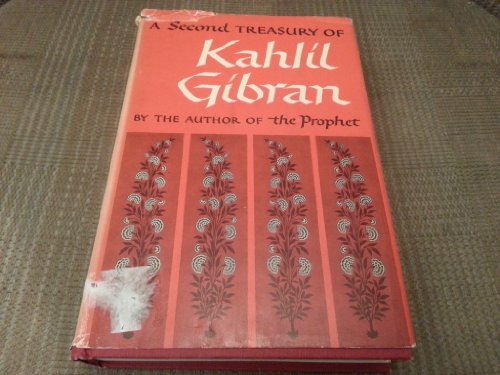 A Second Treasury of Kahlil Gibran Hardcover , by the Author of the Prophet (Anthony R. Ferris) 1962, by Author Of The Prophet & Anthony R. A Second Treasury of Kahlil Gibran Hardcover , by the Author of the Prophet (Anthony R. Ferris) 1962, by Author Of The Prophet & Anthony R.