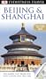Eyewitness Travel Guides Beijing And Shanghai