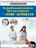 Treating Rheumatoid Arthritis by Three-part Acupuncture