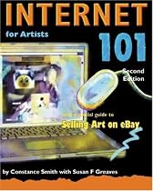 Internet 101 for Artists, Second Edition: With a Special Guide to Selling Art on eBay