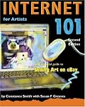 Internet 101 for Artists, Second Edition: With a Special Guide to Selling Art on eBay (Internet 101 for Artists)