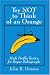 Books : Try Not To Think of an Orange: High Profile Tactics for Super Salespeople