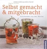 Produkt-Bild: Selbst gemacht & mitgebracht: Geschenke aus der K&uuml;che