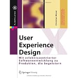 User Experience Design: Mit erlebniszentrierter Softwareentwicklung zu Produkten, die begeistern (X.media.press)von "Christian Moser"