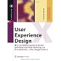 User Experience Design: Mit erlebniszentrierter So&hellip von Christian Moser
