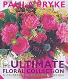 The ultimate floral collection : a celebration of flower design