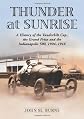 Thunder at Sunrise: A History of the Vanderbilt Cup, the Grand Prize And the Indianapolis 500, 1904-1916