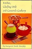 Fondue, Chafing Dish and Casserole Cookery