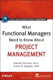 What Functional Managers Need to Know About Project Management (The IIL/Wiley Series in Project Management)