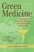 Green Medicine: Challenging the Assumptions of Conventional Health Care