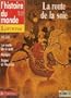 L'histoire du monde n�24: La route de la soie: La route de la soie, Pomp�i, Trajan et Hadrien