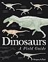 Dinosaurs: A Field Guide. Gregory S. Paul