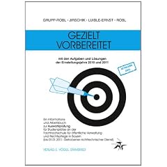 Gezielt vorbereitet 2010/2011: Ein Informations- und Arbeitsbuch zur Auswahlpr�fung f�r Studienpl�tze an der Fachhochschule f�r �ffentliche Verwaltung ... Gehobener nichttechnischer Dienst)