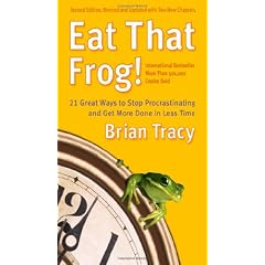 Eat That Frog!: 21 Great Ways to Stop Procrastinating and Get More Done in Less Time