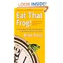 Eat That Frog!: 21 Great Ways to Stop Procrastinating and Get More Done in Less Time