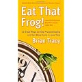 Eat That Frog!: 21 Great Ways to Stop Procrastinating and Get More Done in Less Time