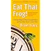 Eat That Frog!: 21 Great Ways to Stop Procrastinating and Get More Done in Less Time