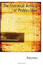 The Statistical Account of Peebles-Shire