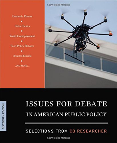 Issues for Debate in American Public Policy Selections from CQ Researcher