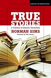 True Stories: A Century of Literary Journalism (Medill Visions of the American Press)