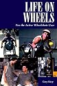 Life on Wheels: For the Active Wheelchair User