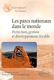 Les parcs nationaux dans le monde : Protection, gestion et d�veloppement durable