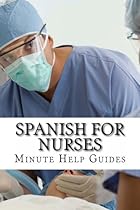 Spanish for Nurses: Essential Power Words and Phrases for Workplace Survival (Spanish Edition)