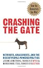 Crashing the Gate: Netroots, Grassroots, and the Rise of People-Powered Politics