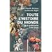 Toute l'histoire du monde : De la pr�histoire � nos jours