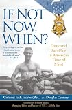 If Not Now, When?: Duty and Sacrifice in America's Time of Need