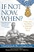 Books : If Not Now, When?: Duty and Sacrifice in America's Time of Need