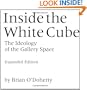Inside the White Cube: The Ideology of the Gallery Space