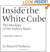 Inside the White Cube: The Ideology of the Gallery Space, Expanded Edition