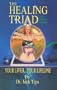The Healing Triad: Your Liver ... Your Lifeline