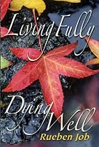 health and healing ~  Living Fully, Dying Well Participant Book