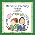 Marvels Of Money for kids: Five fully illustrated stories about money and financial decisions for life