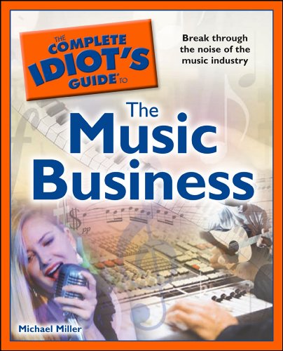 The Complete Idiot's Guide to the Music Business (Complete Idiot's Guides (Lifestyle Paperback))