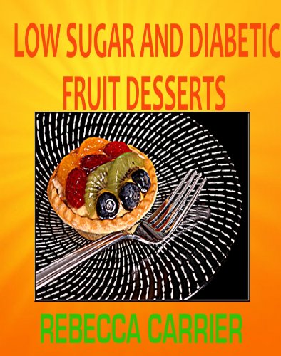 disease: LOW SUGAR AND DIABETIC FRUIT DESSERTS (LOW SUGAR RECIPES)