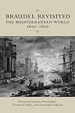 Braudel revisited : the Mediterranean world, 1600-1800