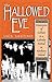 The Hallowed Eve: Dimensions of Culture in a Calendar Festival in Northern Ireland (Irish Literature History Culture)