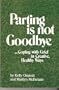 Parting Is Not Goodbye