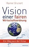 Produkt-Bild: Vision einer fairen Wirtschaftsordnung: Ein Weg aus der Krise