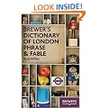 Brewer's Dictionary of London Phrase & Fable