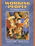 Working with People: The Helping Process (with MyHelpingLab) (8th Edition)