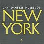 L'art dans les mus�es de New-York de Giovanna Uzzani