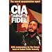 CIA Targets Fidel: The Secret Assassination Report