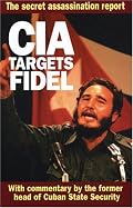 CIA Targets Fidel: The Secret Assassination Report