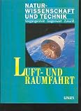 Luft- und Raumfahrt Naturwissenschaft und Technik Lingengro�band, 232 Seiten, Bilder - 